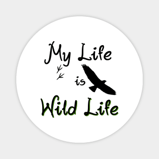 My Life is Wild Life Magnet